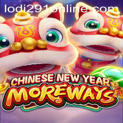 Dive into the Exciting World of CHINESENEWYEARMOREWAYS with Lodi291