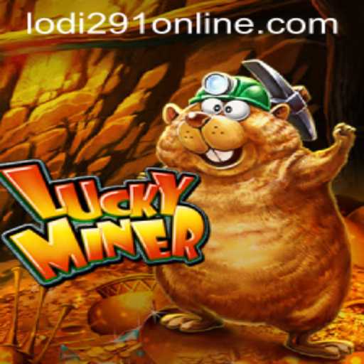 Exploring the Intriguing World of LuckyMiner and the Role of Lodi291
