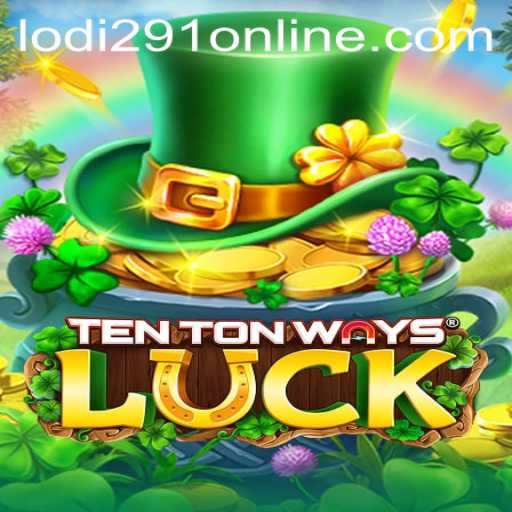 Unveiling the Thrills of TenTonWaysLuck: A Glimpse into the New Gaming Sensation
